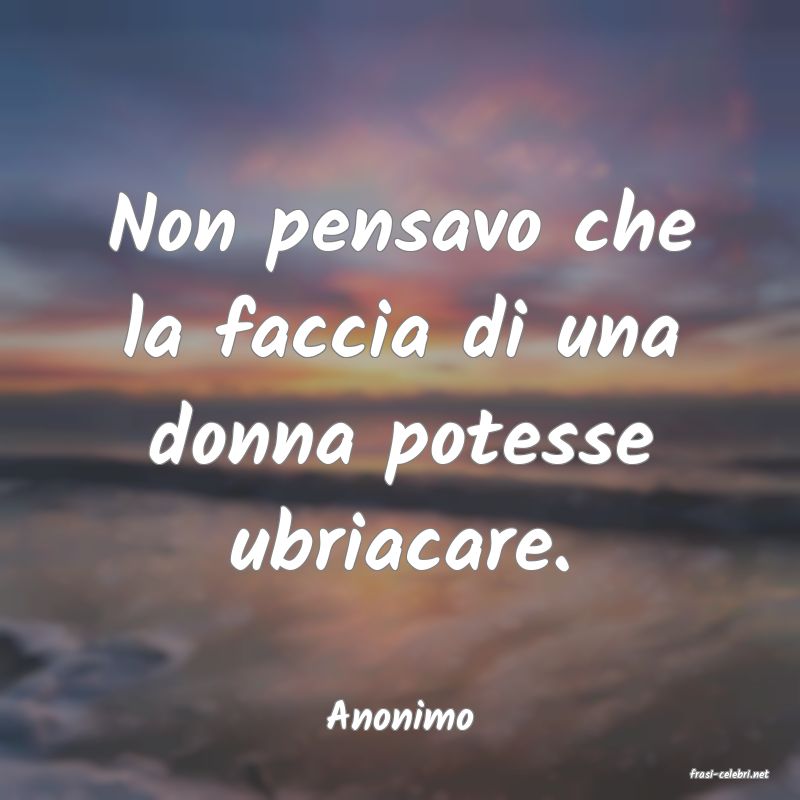 frasi di Anonimo
