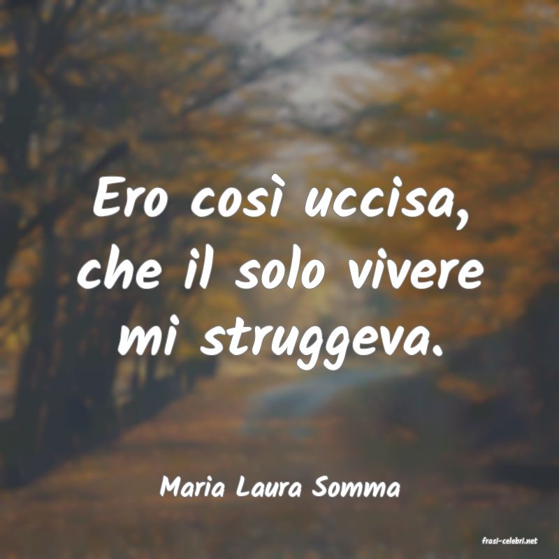 frasi di  Maria Laura Somma

