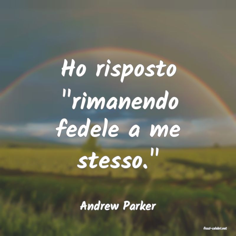 frasi di  Andrew Parker

