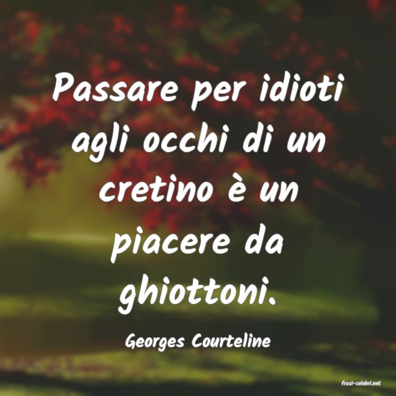 frasi di  Georges Courteline
