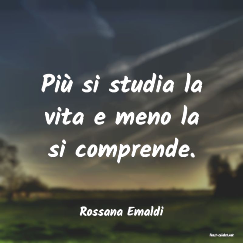 frasi di  Rossana Emaldi
