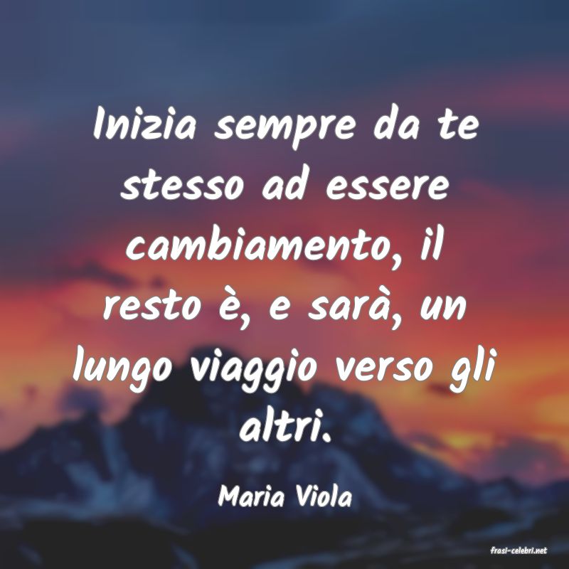 frasi di  Maria Viola
