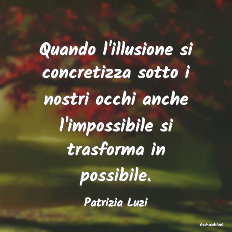 frasi di  Patrizia Luzi
