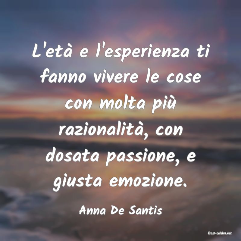 frasi di  Anna De Santis
