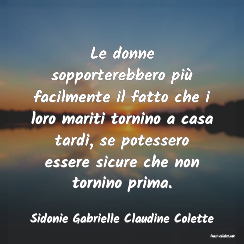 frasi di Sidonie Gabrielle Claudine Colette