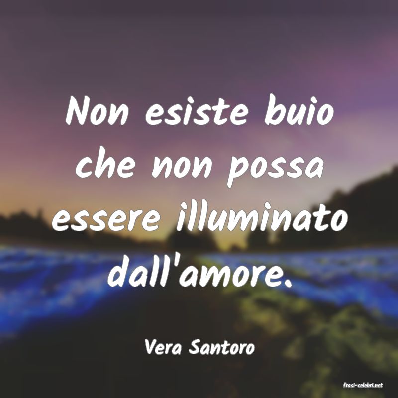 frasi di  Vera Santoro
