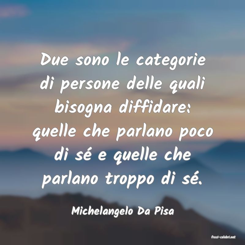 frasi di  Michelangelo Da Pisa
