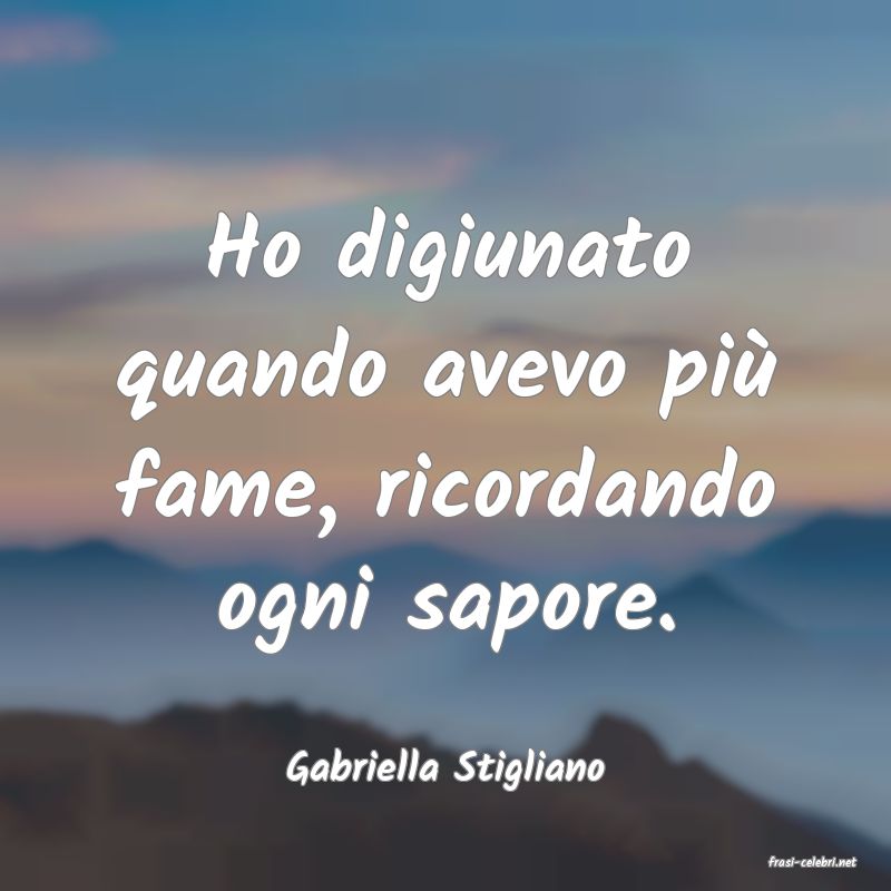 frasi di  Gabriella Stigliano
