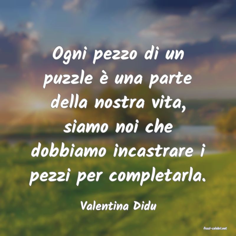 frasi di  Valentina Didu
