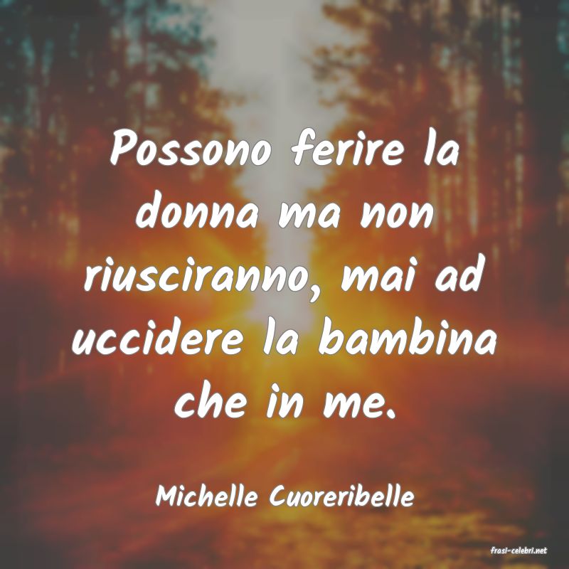 frasi di  Michelle Cuoreribelle
