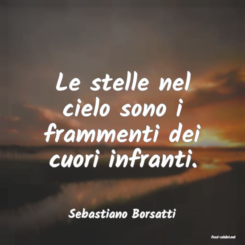 frasi di  Sebastiano Borsatti
