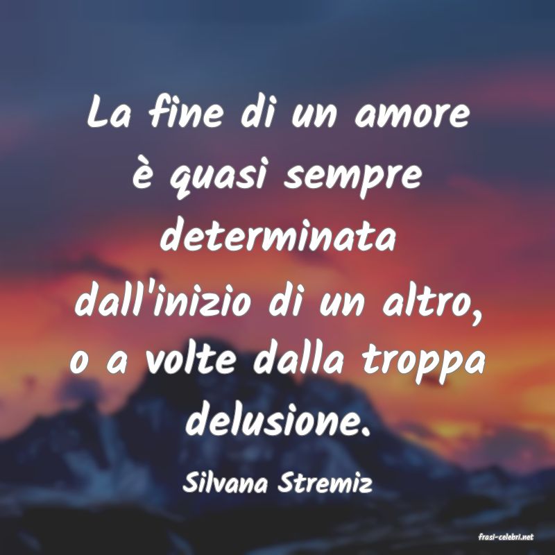 frasi di  Silvana Stremiz
