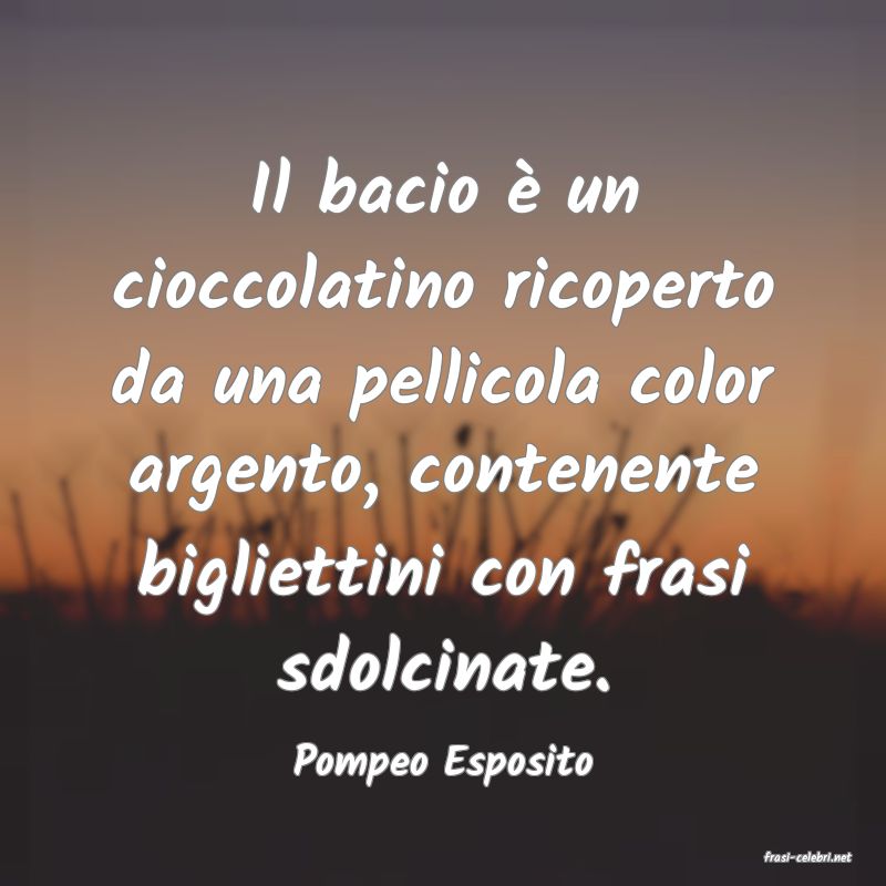 frasi di  Pompeo Esposito
