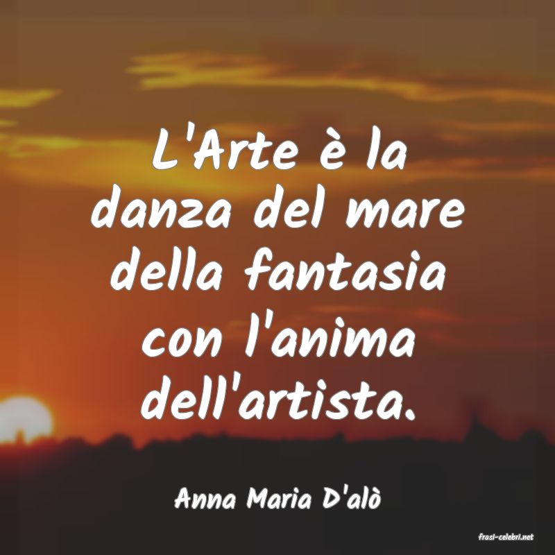 frasi di Anna Maria D'al