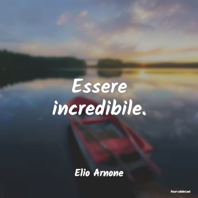 frasi di  Elio Arnone
