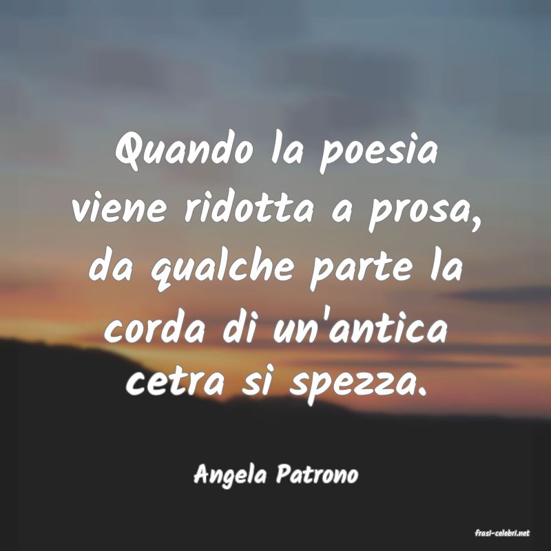 frasi di  Angela Patrono

