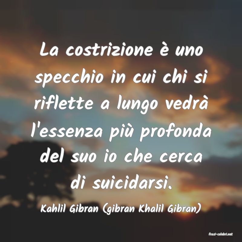 frasi di  Kahlil Gibran (gibran Khalil Gibran)
