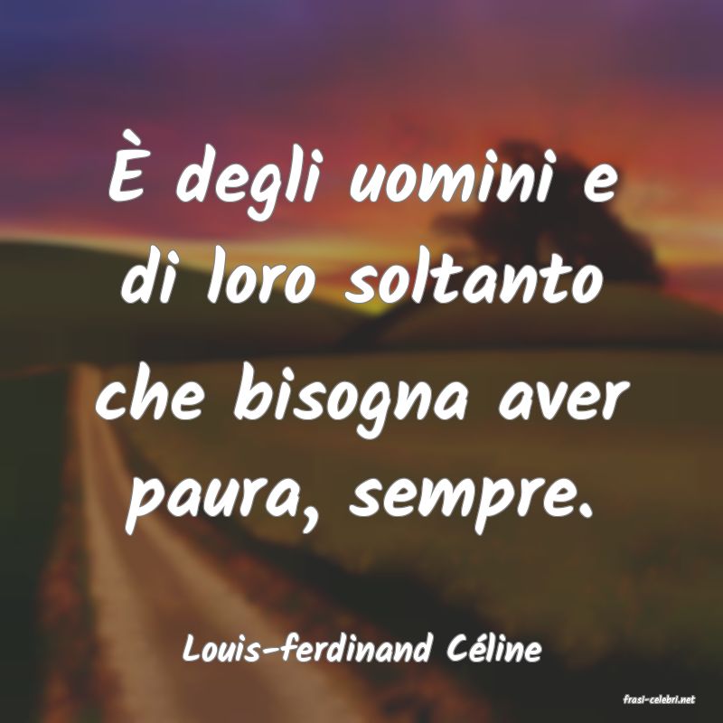 frasi di Louis-ferdinand Cline