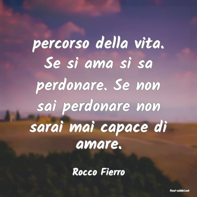 frasi di  Rocco Fierro
