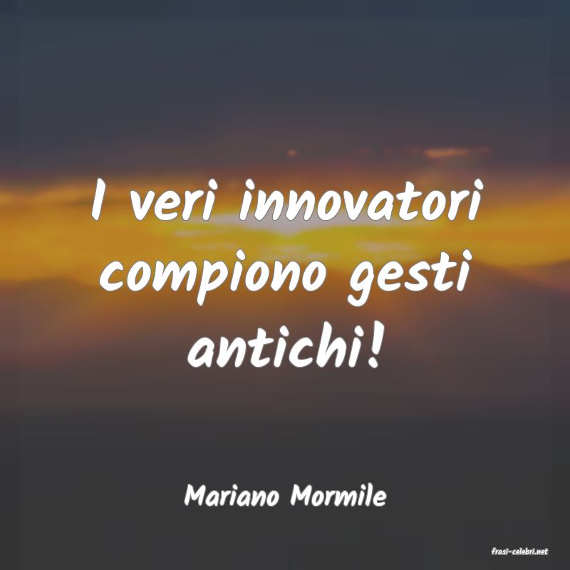 frasi di  Mariano Mormile
