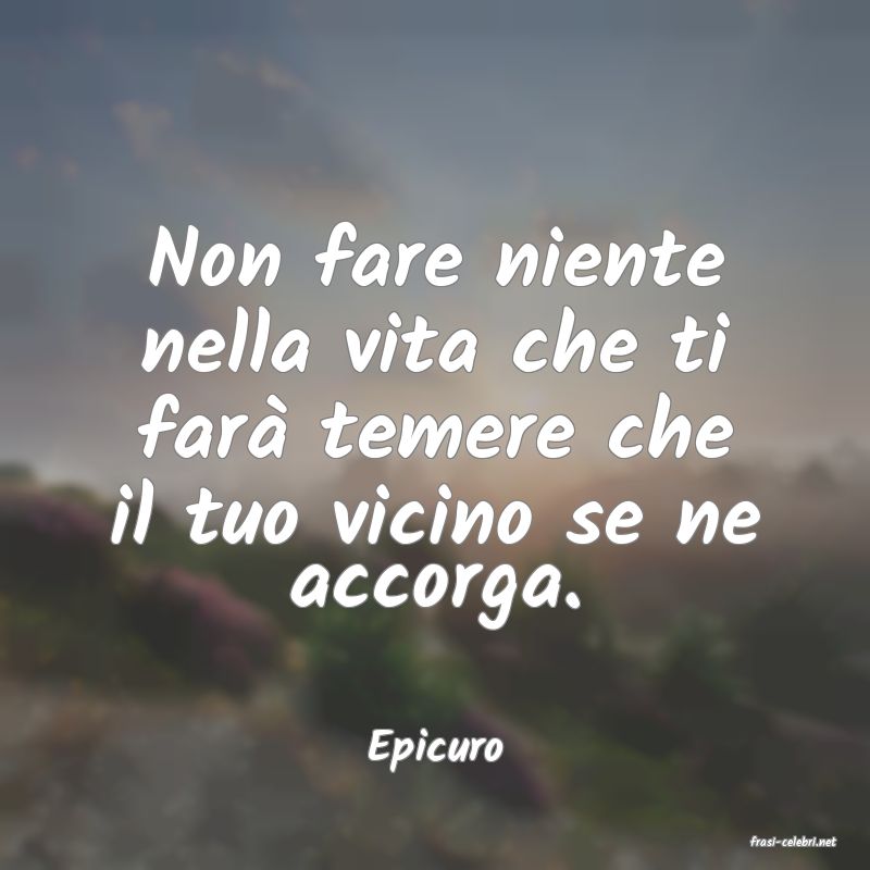 frasi di  Epicuro
