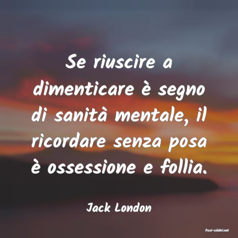 frasi di  Jack London
