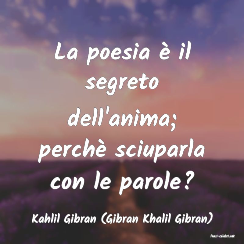 frasi di Kahlil Gibran (Gibran Khalil Gibran)