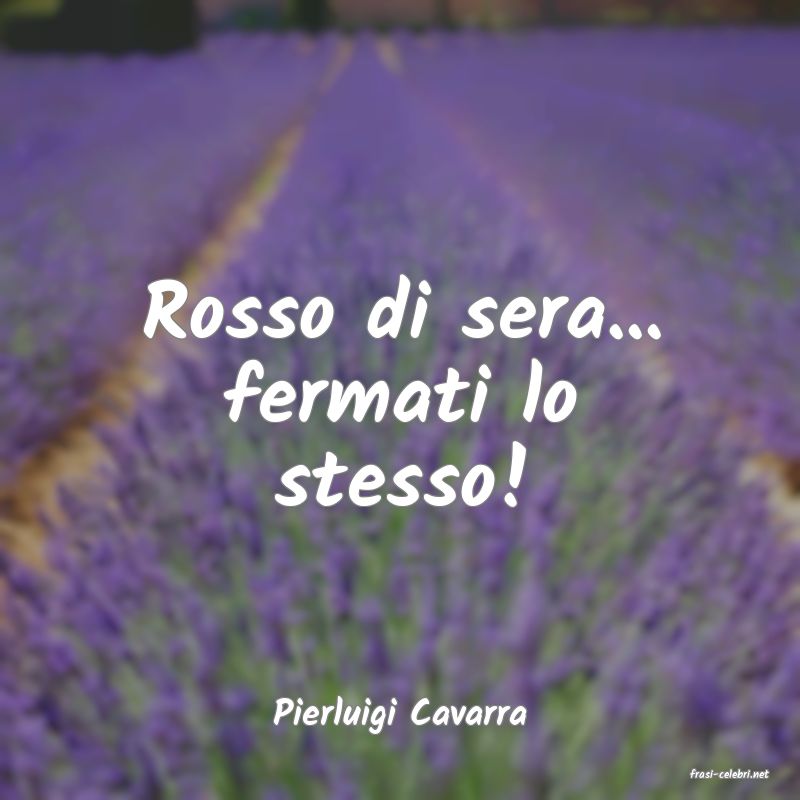 frasi di Pierluigi Cavarra