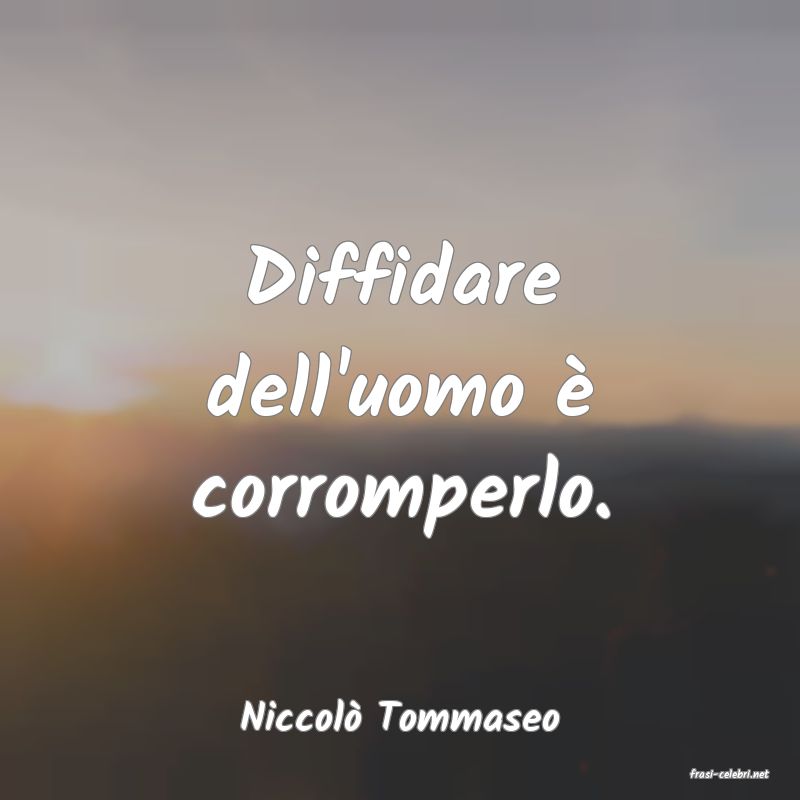 frasi di Niccol Tommaseo