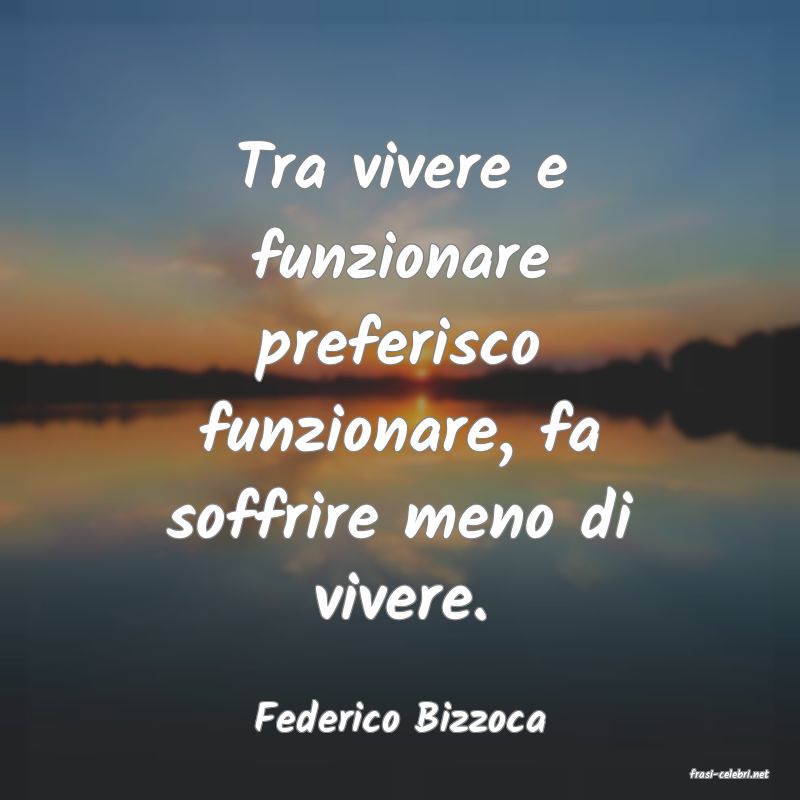 frasi di Federico Bizzoca
