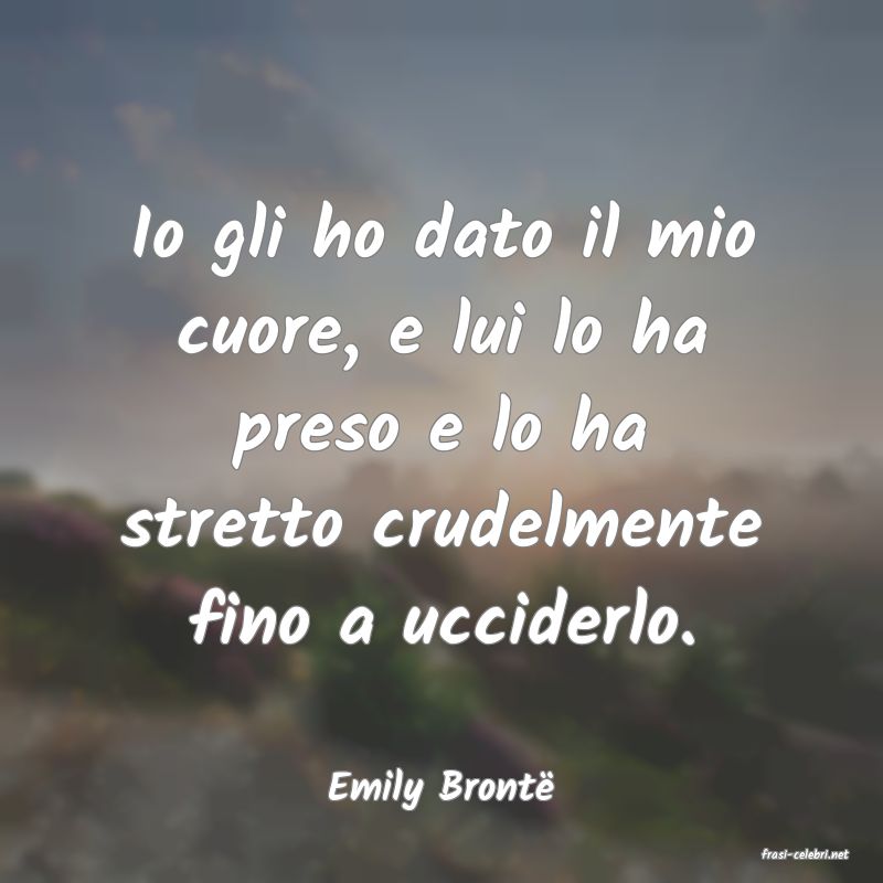 frasi di Emily Bront�