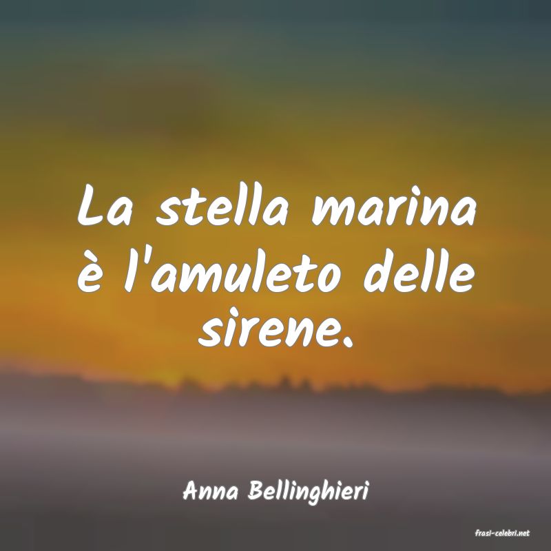 frasi di Anna Bellinghieri