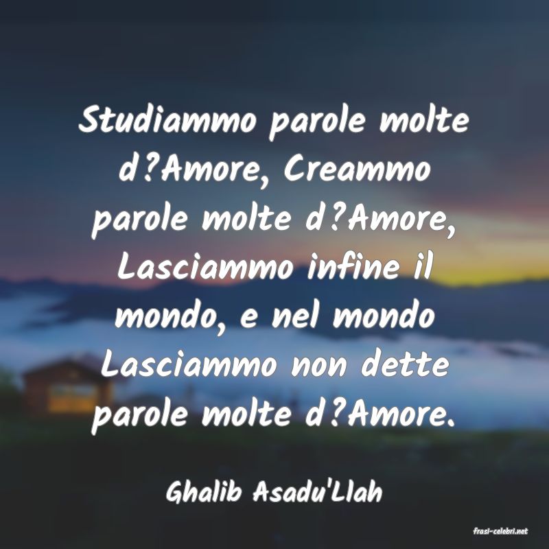 frasi di Ghalib Asadu'Llah