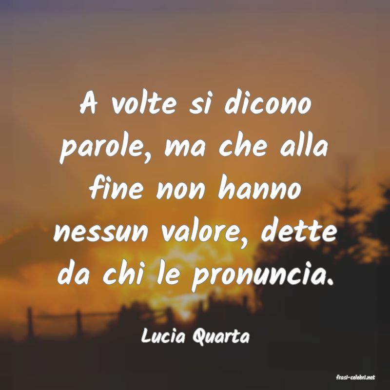 frasi di  Lucia Quarta
