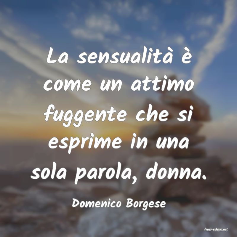 frasi di  Domenico Borgese
