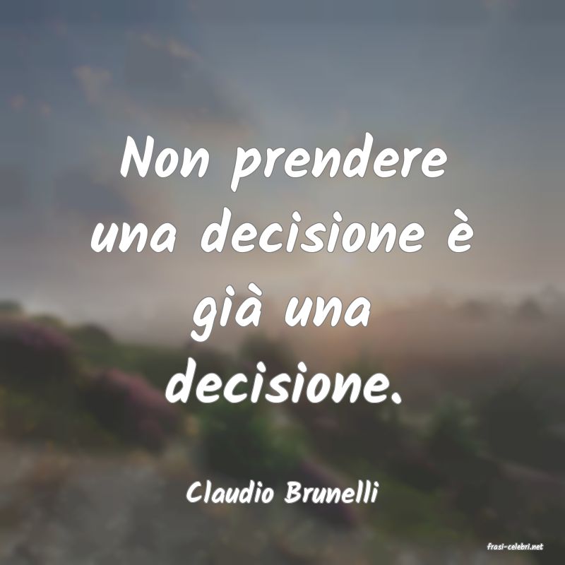 frasi di  Claudio Brunelli
