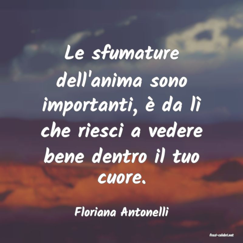frasi di  Floriana Antonelli
