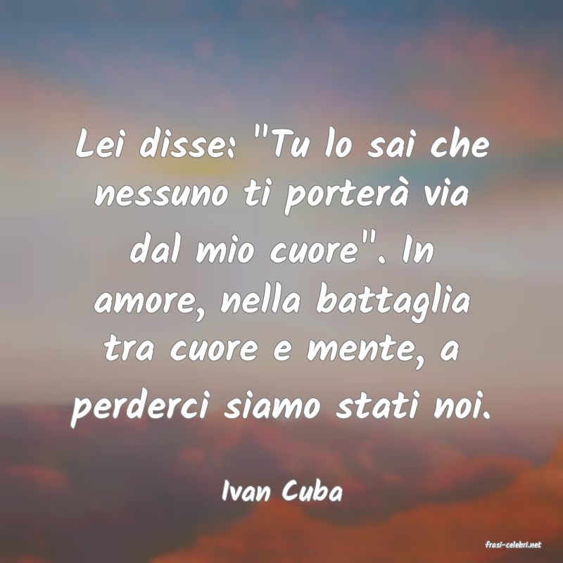 frasi di  Ivan Cuba

