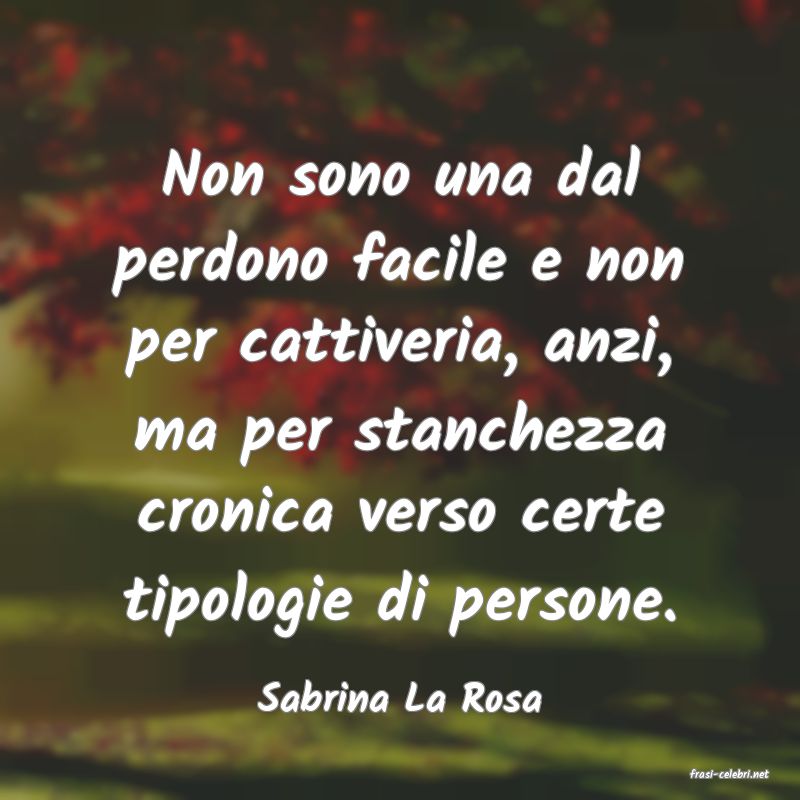 frasi di  Sabrina La Rosa
