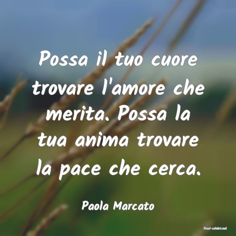 frasi di  Paola Marcato
