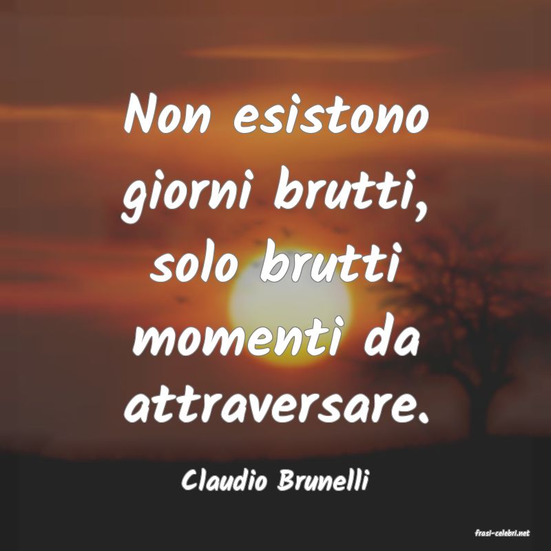frasi di  Claudio Brunelli
