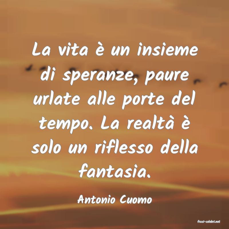 frasi di  Antonio Cuomo
