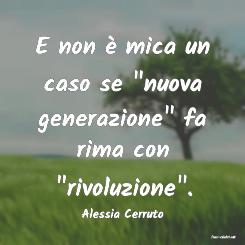 frasi di  Alessia Cerruto
