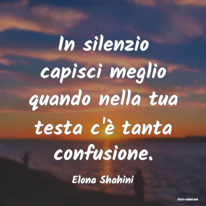 frasi di  Elona Shahini
