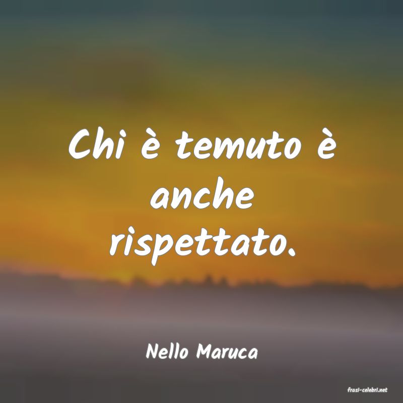 frasi di  Nello Maruca
