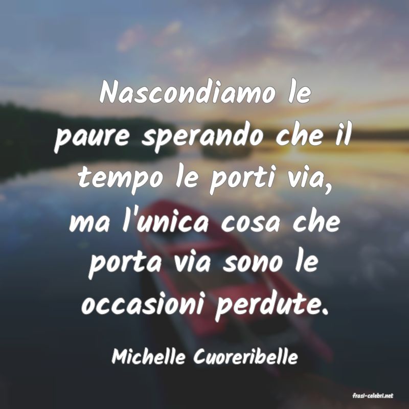 frasi di  Michelle Cuoreribelle
