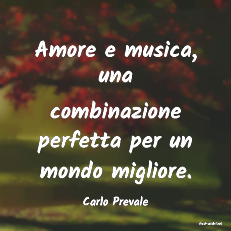 frasi di  Carlo Prevale
