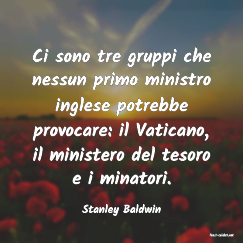 frasi di  Stanley Baldwin
