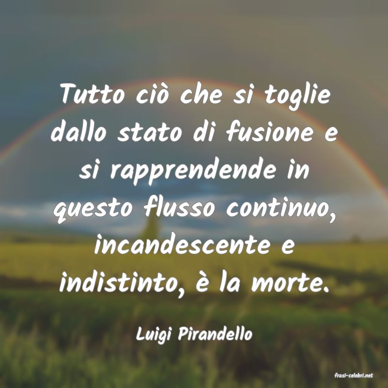 frasi di  Luigi Pirandello
