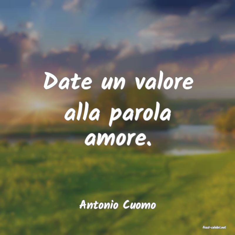 frasi di  Antonio Cuomo
